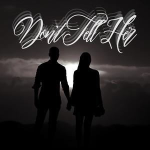 Don't Tell Her (Explicit)