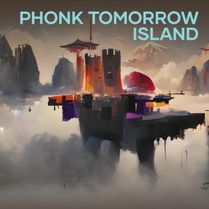 Phonk Tomorrow Island