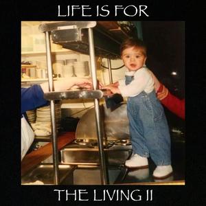 Life is for the Living II (Explicit)