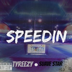 Speedin' (feat. Suave Star) (Explicit)