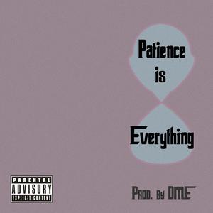 Patience is Everything