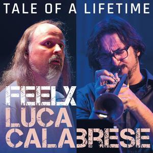 Tale of a lifetime (feat. Luca Calabrese & Dédé Felix)