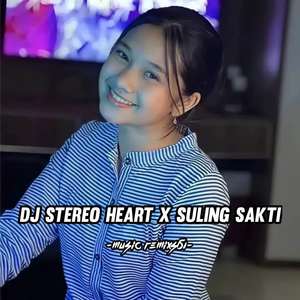 DJ Stereo Heart X Suling Sakti