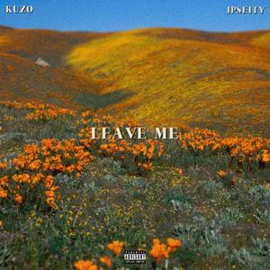 Leave Me (feat. ipseity) (Explicit)