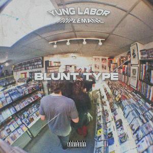 BLUNT TYPE (Explicit)