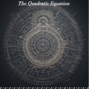 The Quadratic Equation (Explicit)