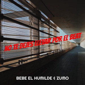 No Te Dejes Llevar Por El Beat (Explicit)