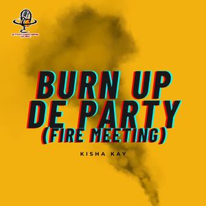 Burn Up De Party (Fire Meeting)