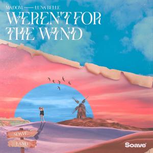 weren't for the wind
