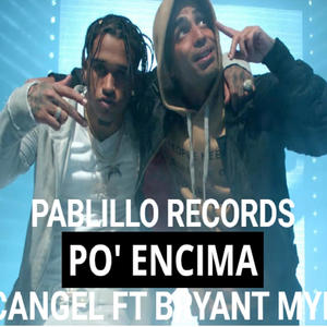 PO ENCIMA ARCANGEL BRYANT MYERS PABLILLO RECORDS