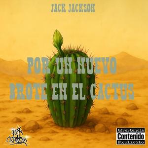 Por Un Nuevo Brote En El Cactus (Explicit)