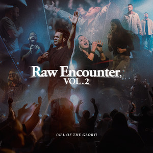 Raw Encounter (All of the Glory) [Live] , Vol. 2