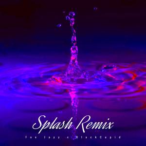 Splash (feat. BlackCupid) (Remix|Explicit)