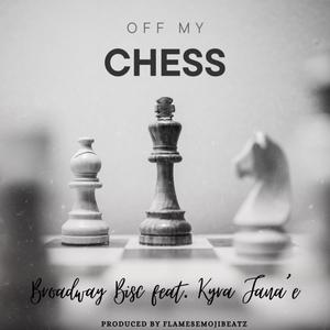 Off My Chess (feat. Kyra Jana'e) [Explicit]