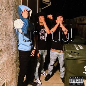 Turn up! (Explicit)