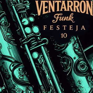 Ventarrón Funk - Festeja 10 (En Vivo)