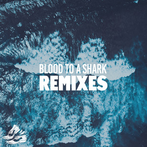 Blood to a Shark (MOZA Remix)