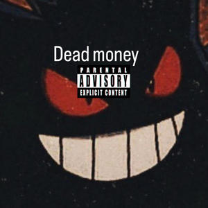 Dead money (feat. SPLASHONEM)