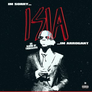 I'm Sorry I'm Arrogant (Explicit)