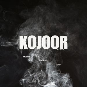 Kojoor (feat. Juwana x Mtop) (Explicit)