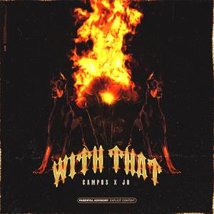 With that(feat. JR) (Explicit)