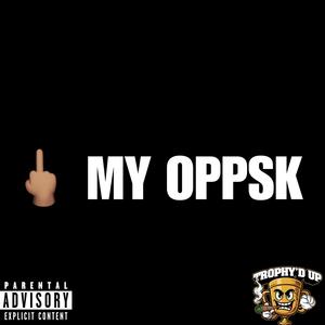 Fucc My Oppsk (feat. BabyDEDE) (Explicit)