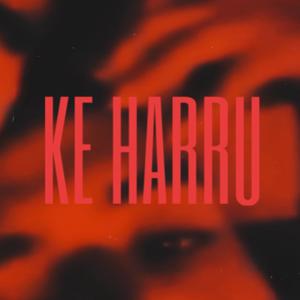 KE HARRU (Explicit)