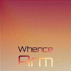 Whence Arm