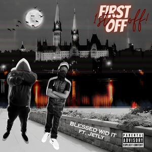 FIRST OFF (feat. Jetly) [Explicit]