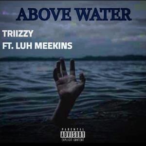 Above Water (feat. Luh Meekins) [Explicit]