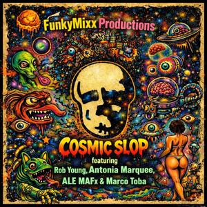 COSMIC SLOP (feat. Rob Young, Antonia Marquee, ALE MAFx & Marco Toba) (L-BOOGIE VERSION)