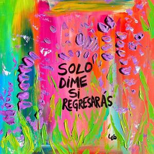 Dime si regresarás (feat. Laura Kalop)