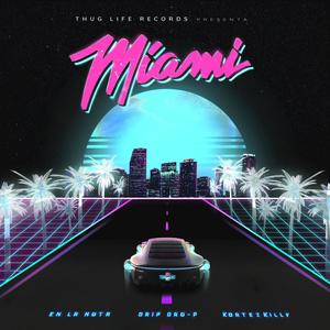 Miami(feat. En la nota, Kortezkillv & Drip Dro-P) (Explicit)