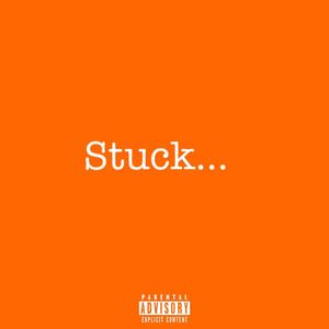 Stuck (feat. Champ Paine) (Explicit)