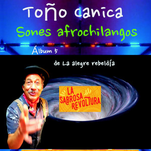 Sones Afrochilangos. Álbum 5 de la Alegre Rebeldía. La Sabrosa Revoltura