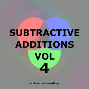 Subtractive Additions, Vol.4