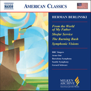 Berlinski: from The World of My Father / Shofar Service / Symphonic Visions for Orchestra