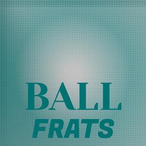 Ball Frats