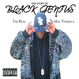 The Story of Black Genius - The Real Mac Tohbala