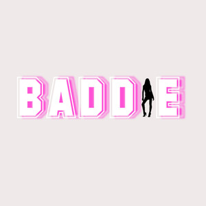 baddie (Explicit)