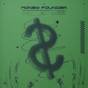 MONEY FOUNDER (Explicit)