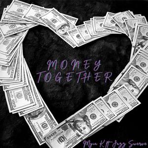 Money Together (feat. Jazz Swerve) (Explicit)