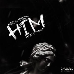 HIM (feat. Keion Deion) [Explicit]