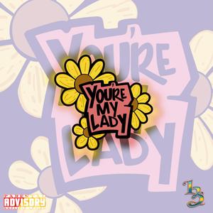 You're My Lady (Explicit)