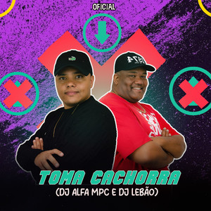 Toma Cachorra (Explicit)