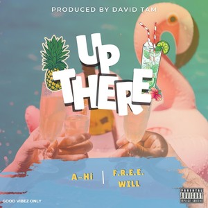 Up There (feat. F.R.E.E. Will) [Explicit]