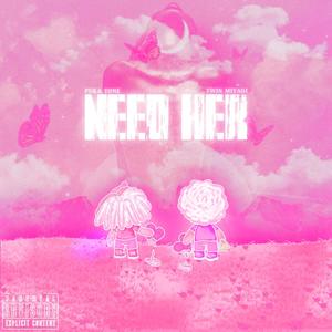 Need Her (feat. Twin Miyagi) (Explicit)