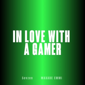 IN LOVE WITH A GAMER