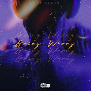 Going Wrong (feat. LeoNineSVN) (Explicit)