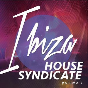 Ibiza House Syndicate, Vol. 2 (Deep House Dance Session)